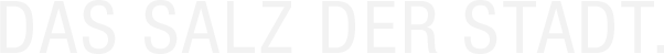 Slogan: Das Salz der Stadt.a